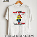 Sorry My Nice Button Is Out Of Order But My Bite Me Works Just Fine T Shirt