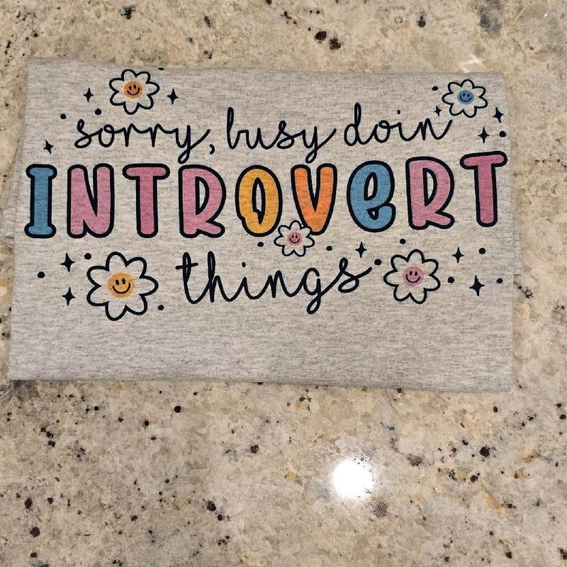 Sorry, busy doin introverted things silly Graphic tee