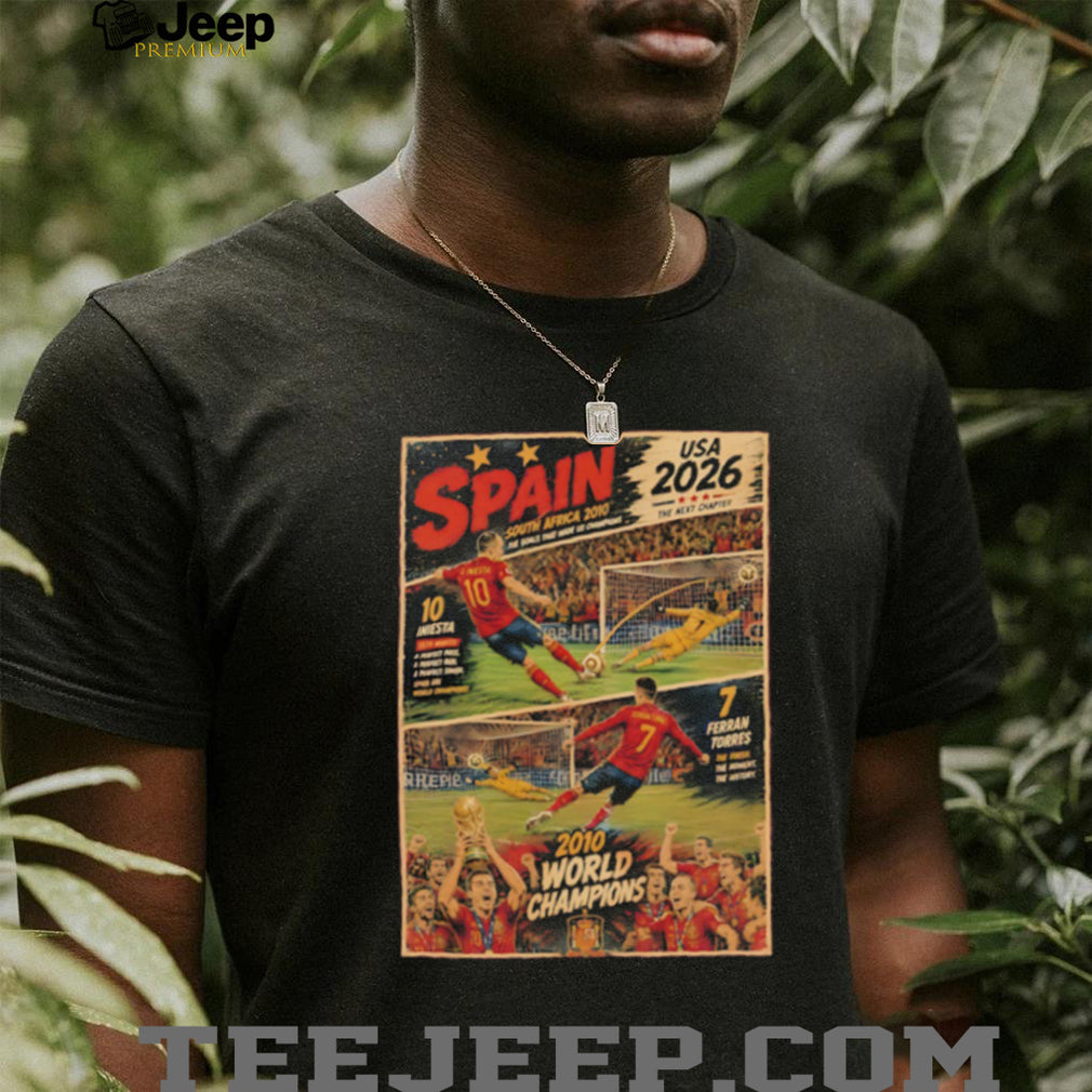 Spain Nation Football Team 2010 World Champions 2026 the next chapter shirt