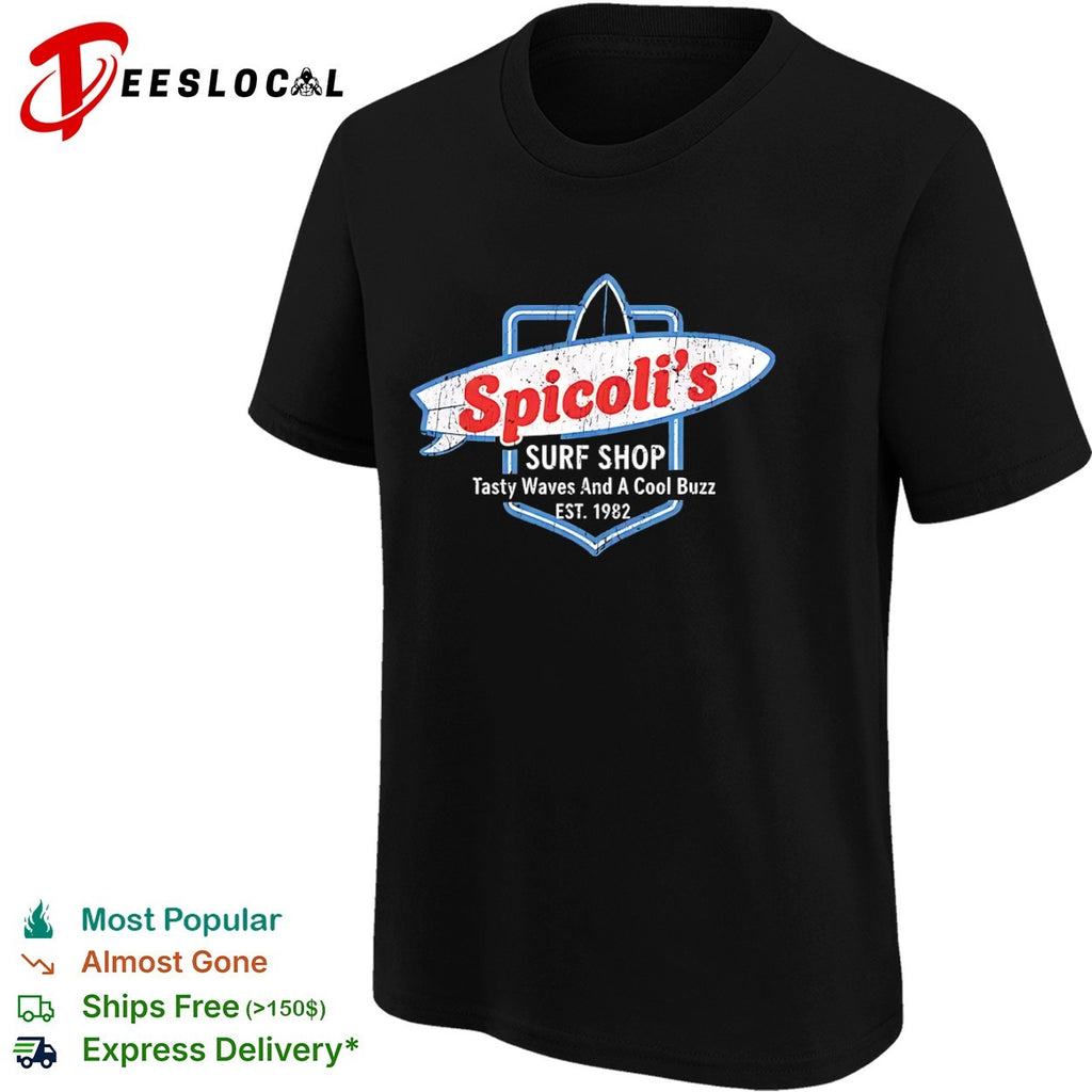 Spicoli s Surf Shop Tasty Waves and a Cool Buzz est 1982 Fast Times Ridgemont shirt