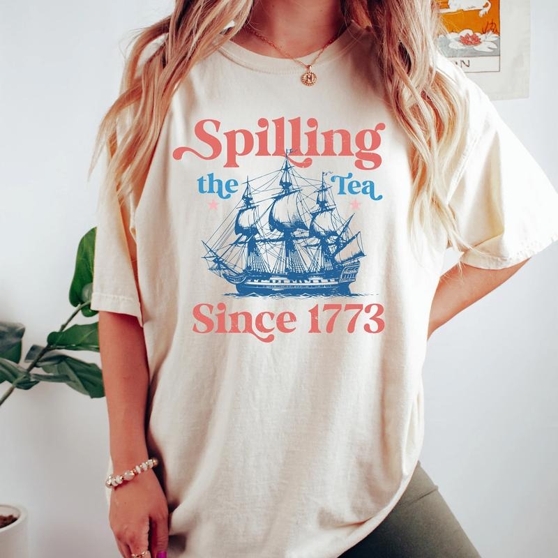 Spilling The Tea Since 1773 Shirt, 4th Of July Shirt, Patriotic Shirt, USA Shirt, Boston Tea Party, Fourth Of July Shirt, American Shirt, Comfort Colors Shirt