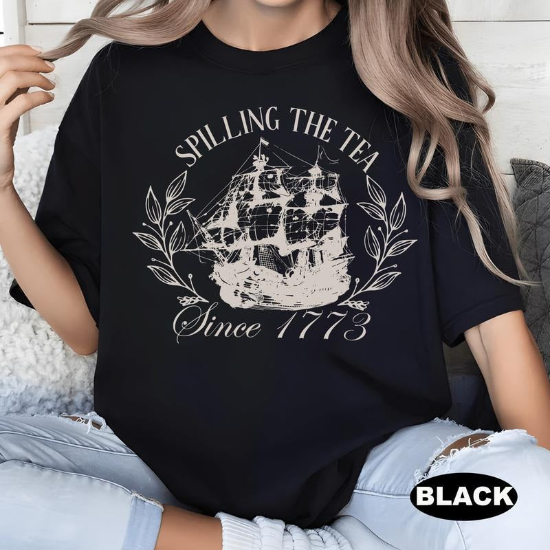 Spilling The Tea Since 1773 Shirt, 4th Of July Shirt, Patriotic Shirt, Usa Shirt, Boston Tea Party, Fourth Of July Shirt, American Shirt