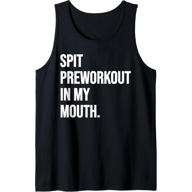 Spit PreWorkout In My Mouth Funny Dirty Naughty Adult Humor Tank Top Made in USA