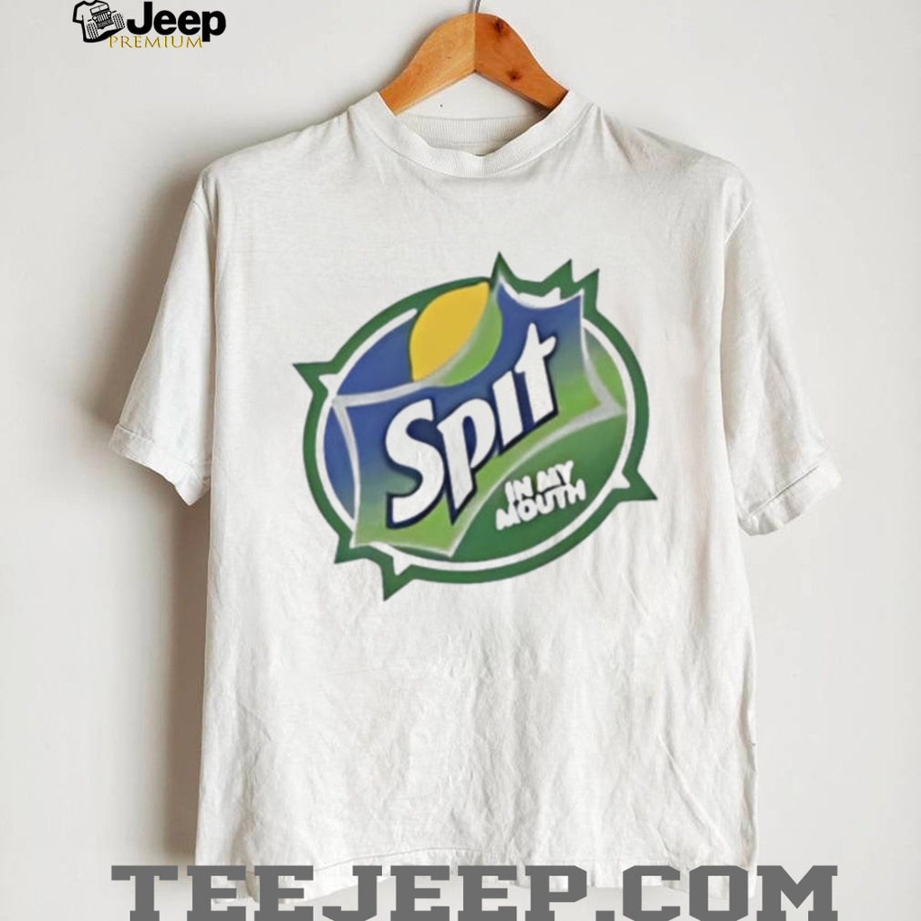 Sprite logo parody Spit in my mouth funny shirt