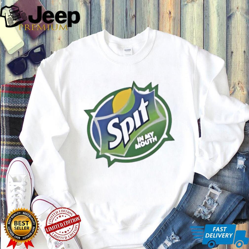 Sprite logo parody Spit in my mouth funny shirt