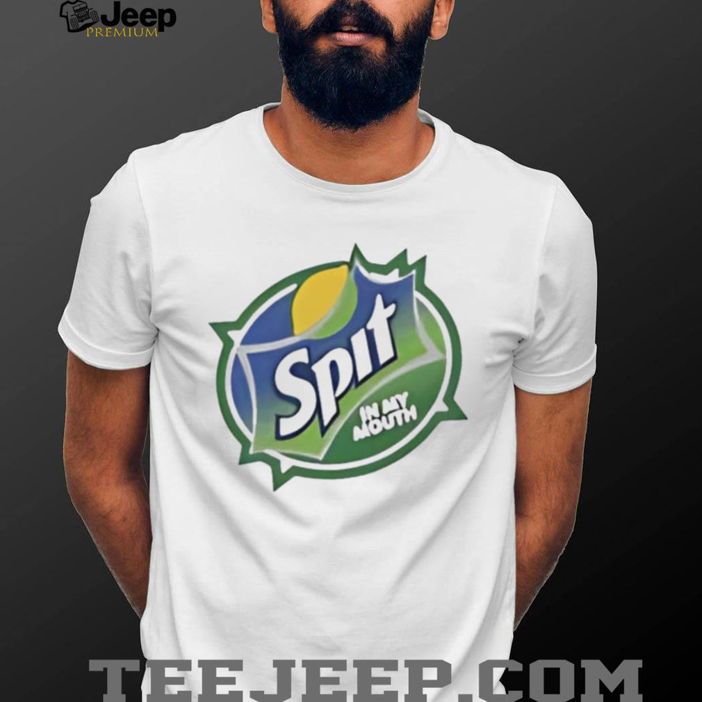 Sprite logo parody Spit in my mouth funny shirt