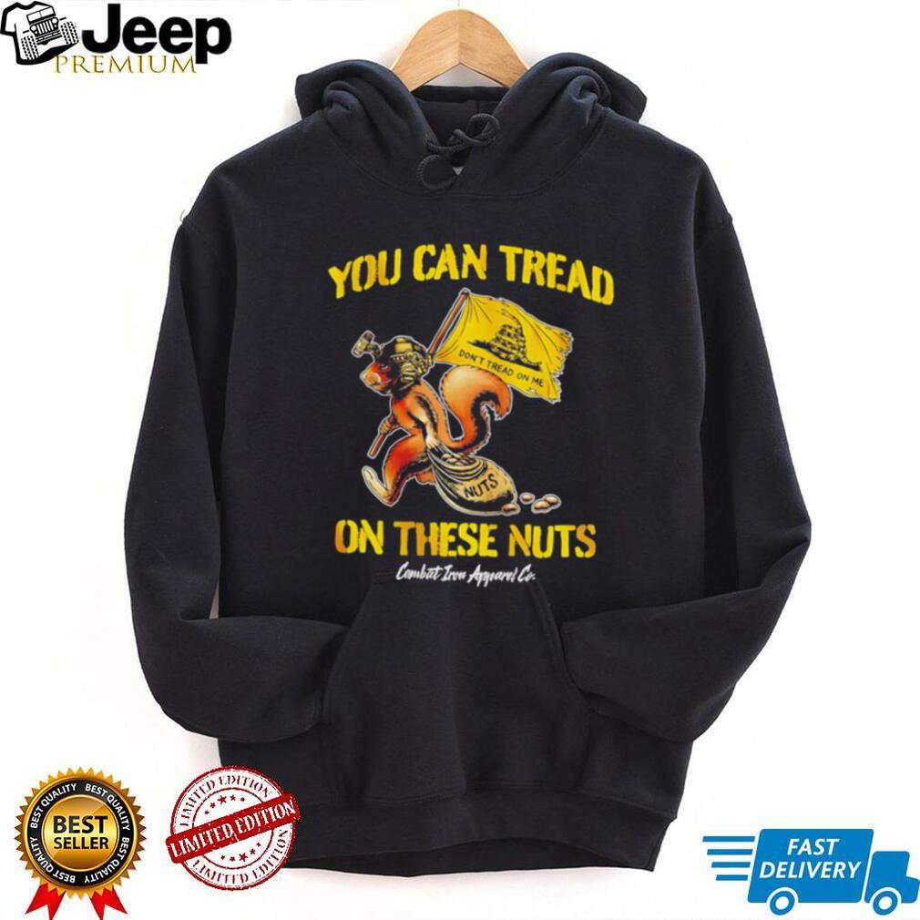 Squirrel you can tread on these nut illustration shirt