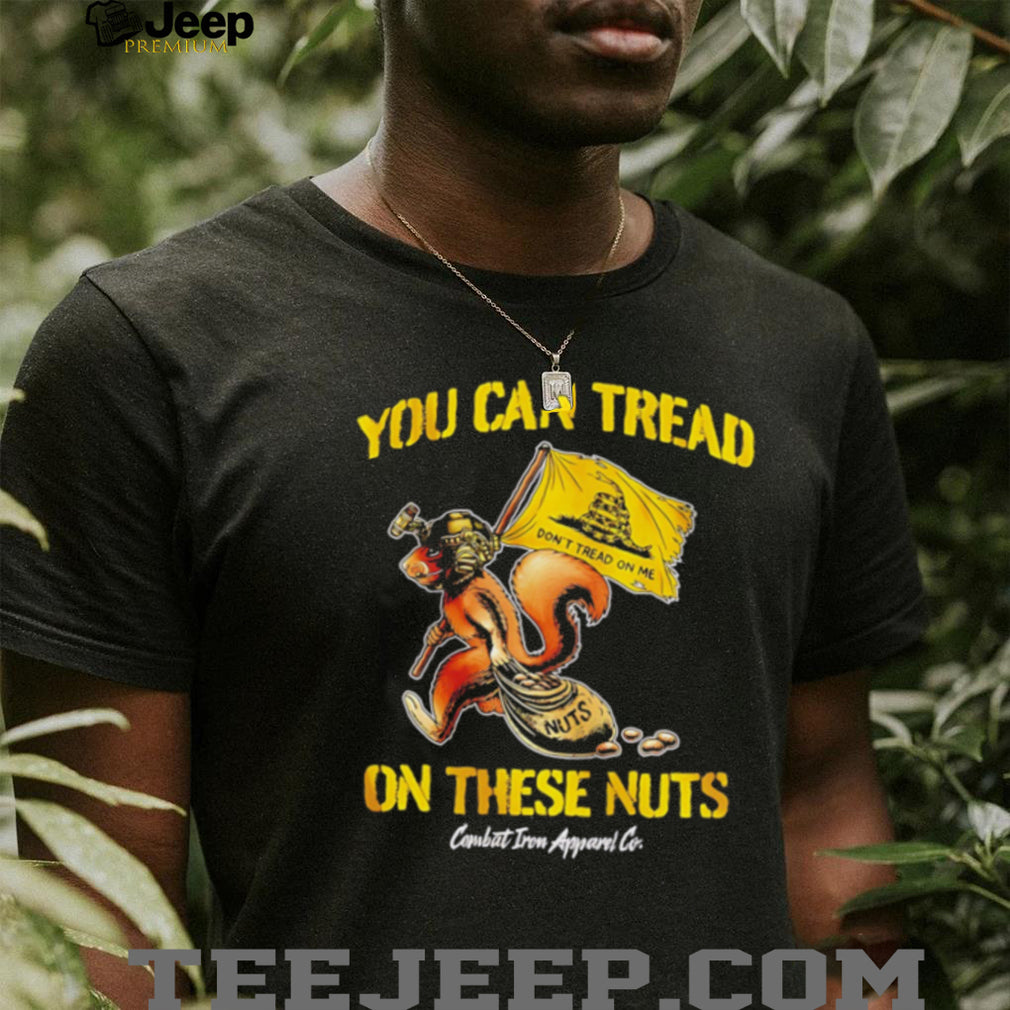 Squirrel you can tread on these nut illustration shirt