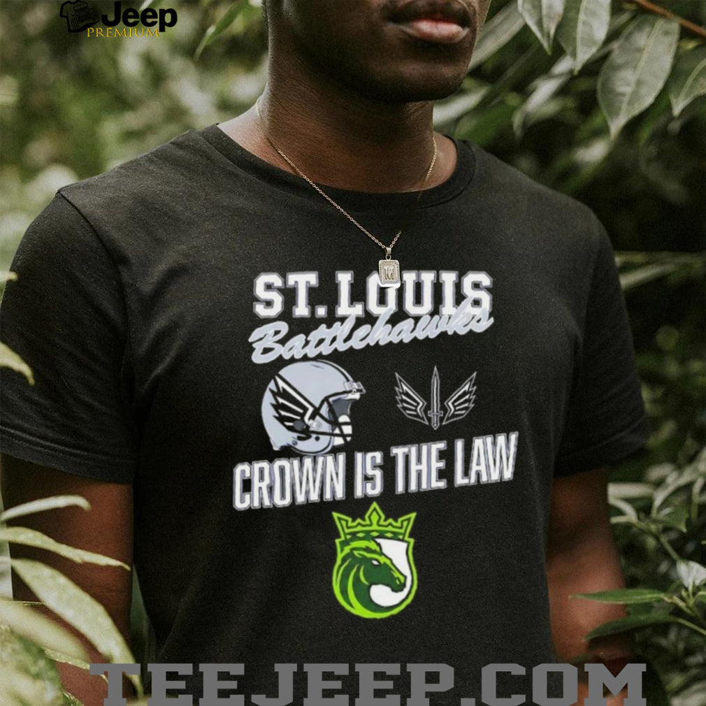 St Louis Battlehawks crown is the law shirt
