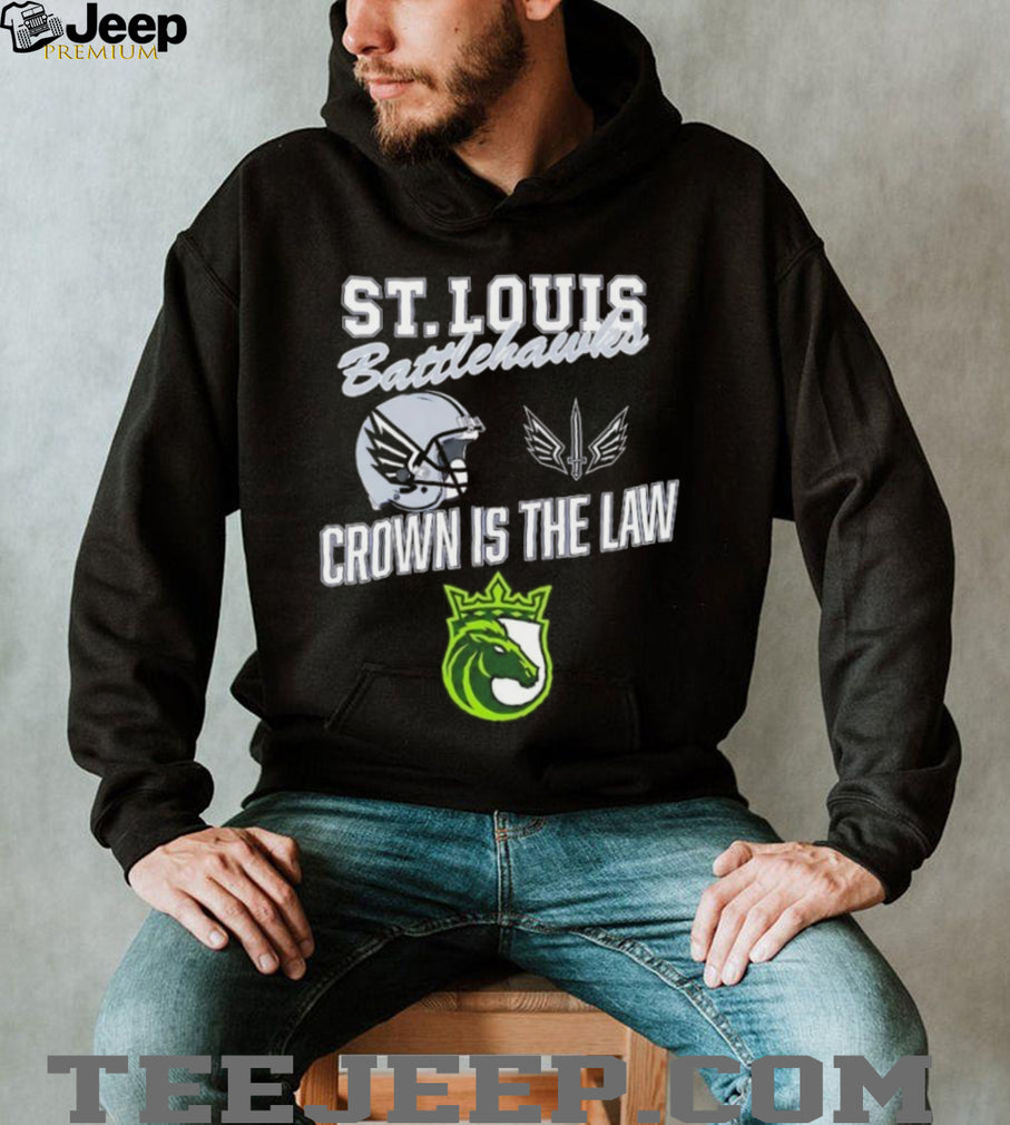 St Louis Battlehawks crown is the law shirt