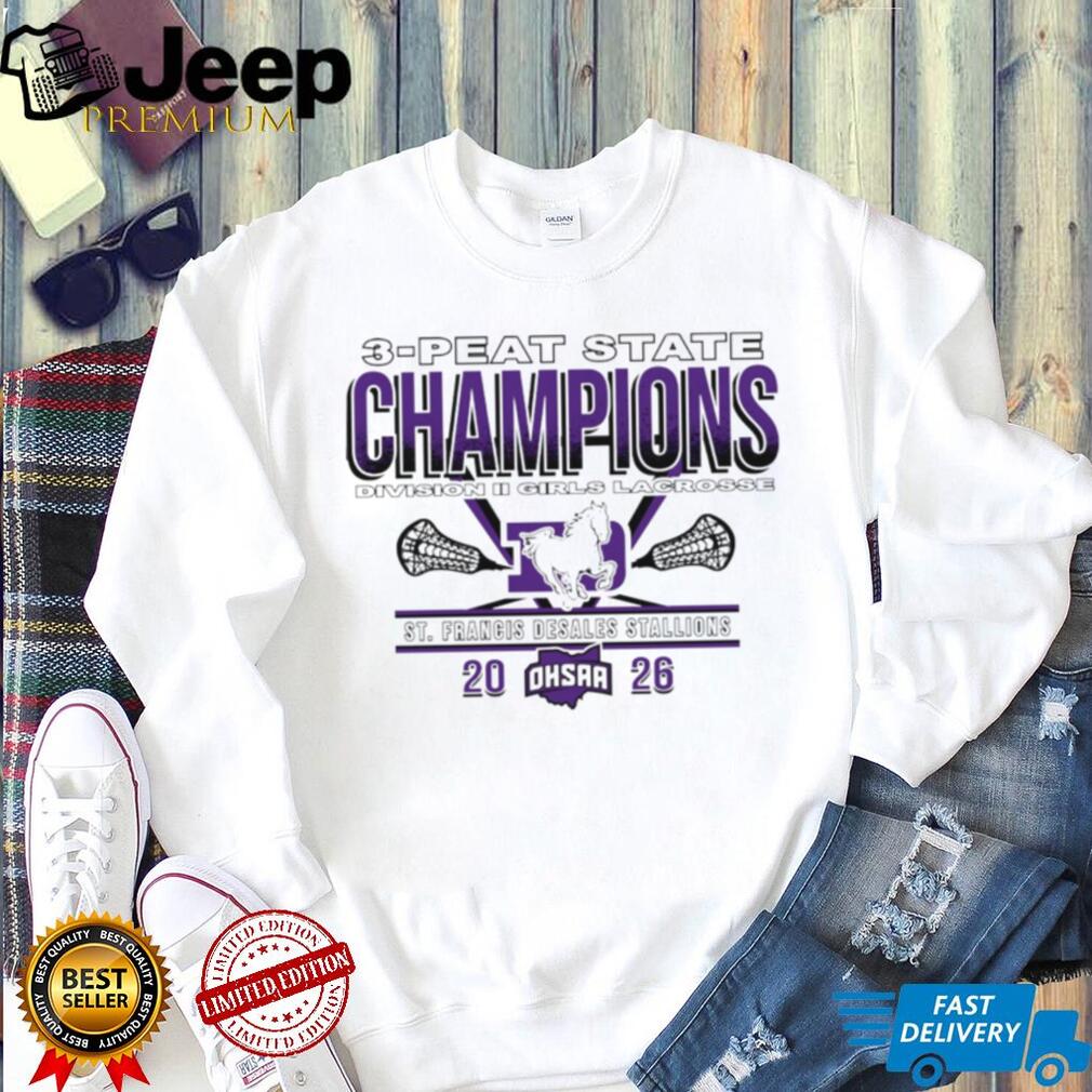 St. Francis DeSales Stallions 2026 OHSAA Girls Lacrosse D2 3 Peat State Champions shirt