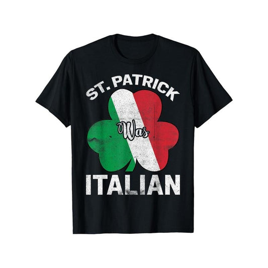 St. Patrick's Day Italian Pride T-Shirt - 100% Cotton, Unisex for Men & Youngsters, Fun Clover Design with "St. Patrick Was Italian" Print, Casual Outdoor Tee, Sizes S-XXXL, Casual Wear Tee | Festive Graphic Tee | Durable Fabric made in usa