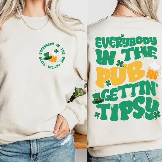 St. Patrick's Day Pub Sweatshirt, Everybody In The Pub Getting Tipsy Shirt, Green Beer Shirt, St. Patrick's Day Drinking...