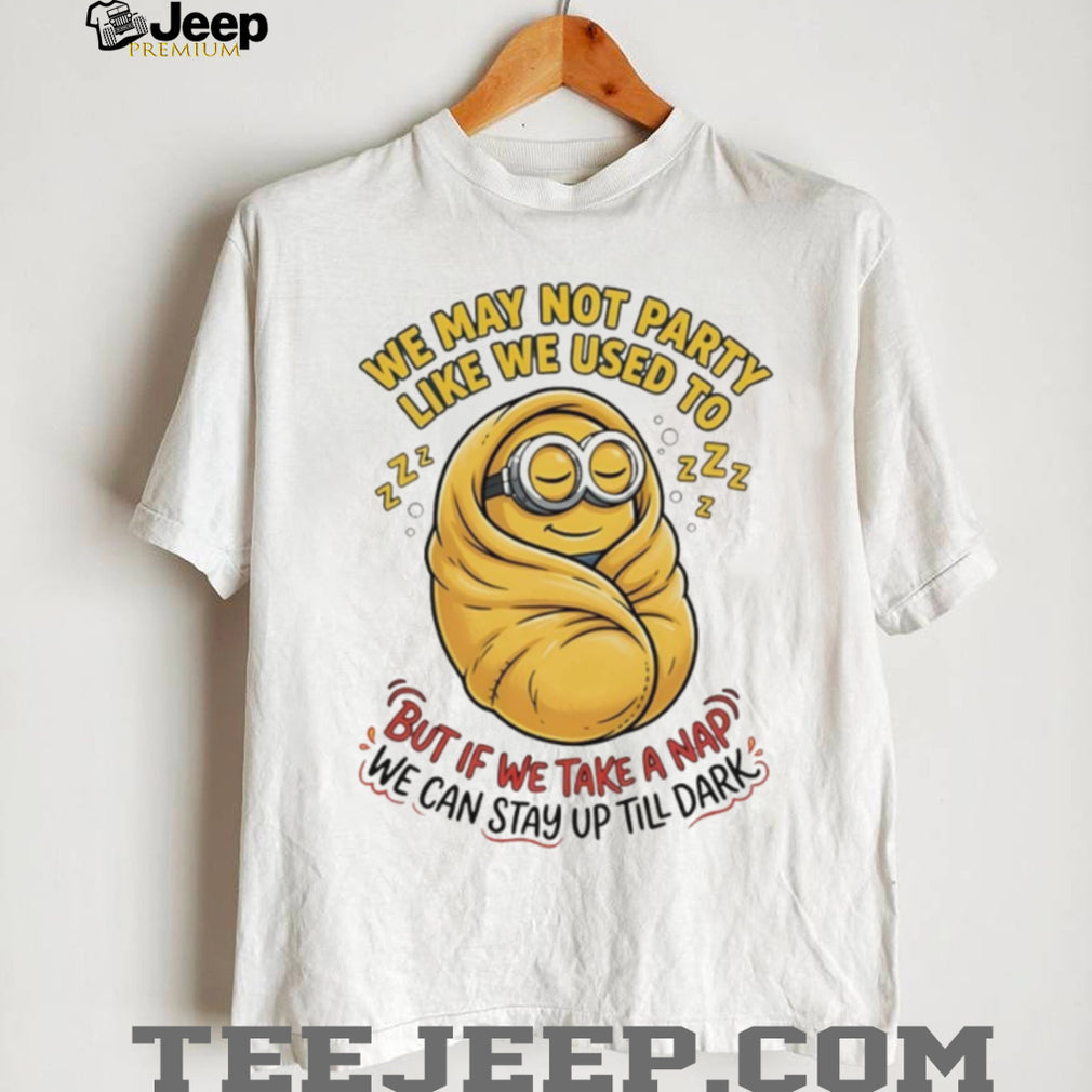“Stay Up Till Dark” Funny Sleeping Minion Nap Enthusiast T Shirt