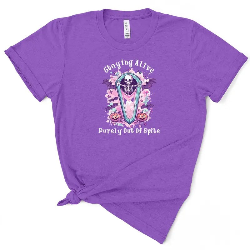 Staying Alive Purely Out Of Spite T-shirt  - Women's T-Shirt - Soft & Breathable Cotton, Unisex Sizing - Fit Comfort Comfy