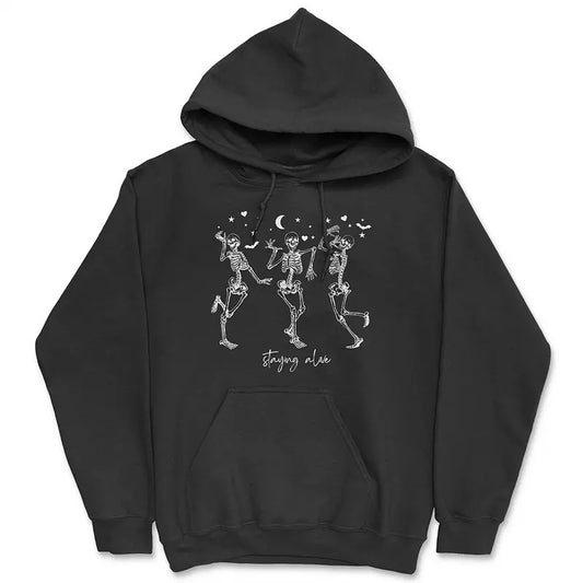 Staying Alive Skeleton Hoodie - Funny Halloween Sweatshirt