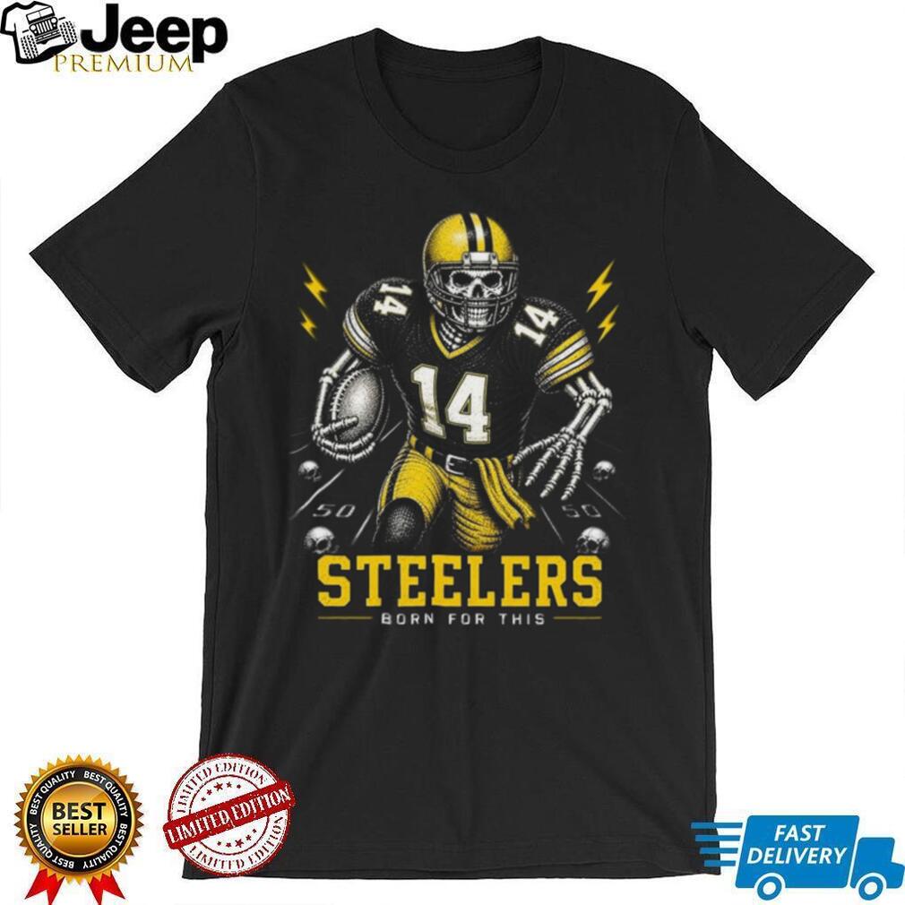 Steelers Football Skull Born For This Retro Vintage Game Day Gift Fans Men Women Shirt