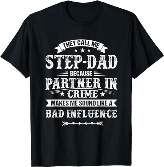 Stepdad T Shirt, Gifts For Stepdad, They Call Me Step-Dad Because Partner In Crime Fathers Day T-Shirt Menswear Casual Cotton