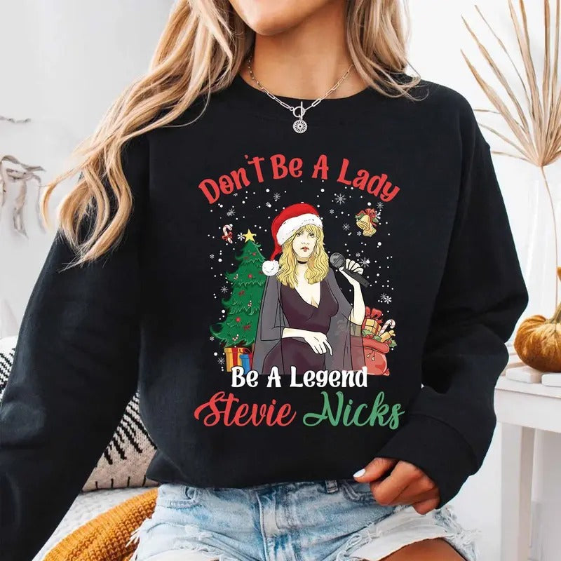 Stevie Nicks Christmas Don't Be A Lady Be A Legend Shirt Saint Nicks Shirt Merry Christmas Shirt Xmas Holiday Shirt Music Lover Gifts