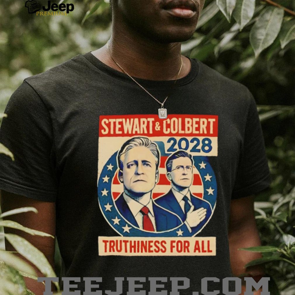 Stewart and Colbert 2028 Truthiness For All Political T Shirt