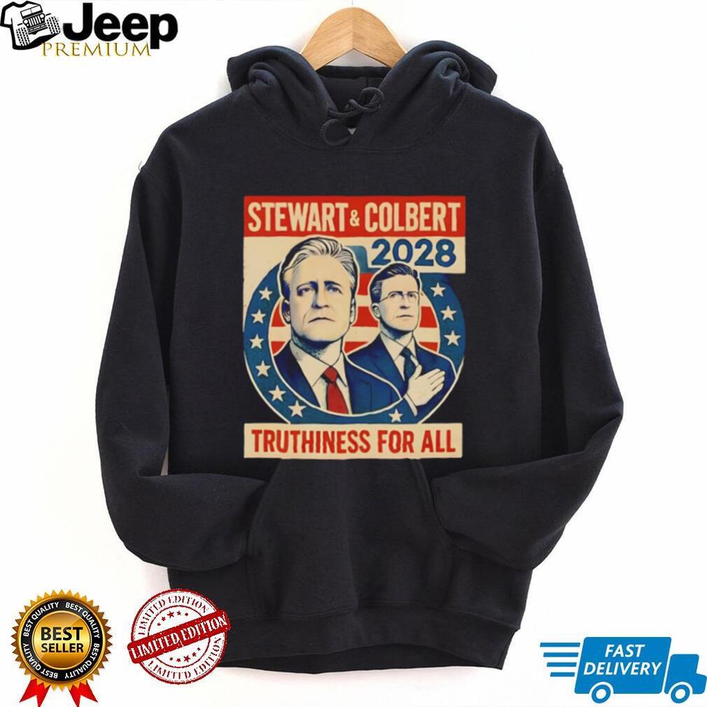 Stewart and Colbert 2028 Truthiness For All Political T Shirt