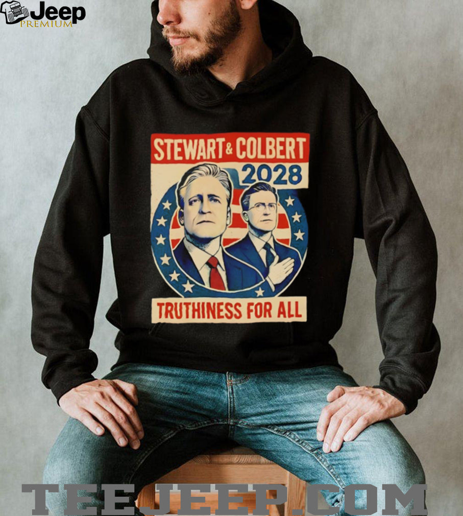 Stewart and Colbert 2028 Truthiness For All Political T Shirt