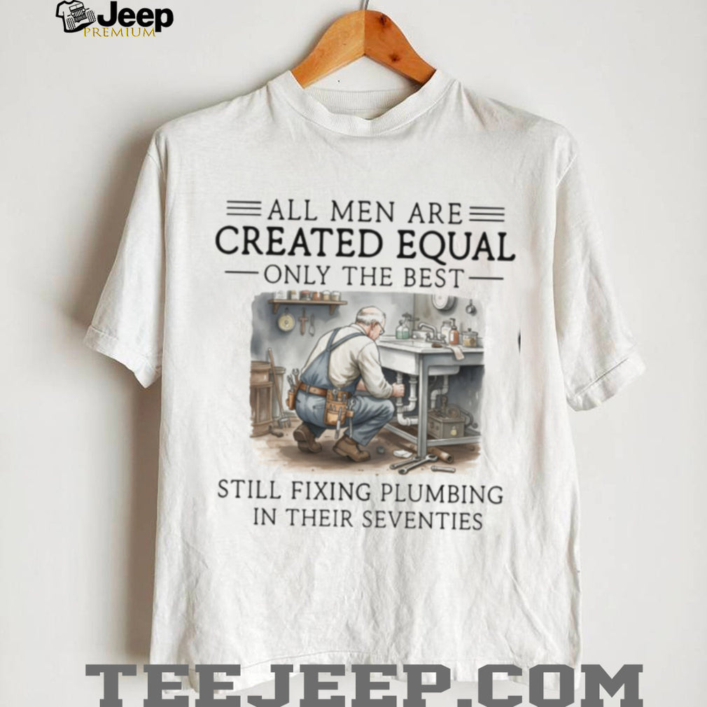 Still Fixing Plumbing In Their Seventies Professional Plumber T shirt