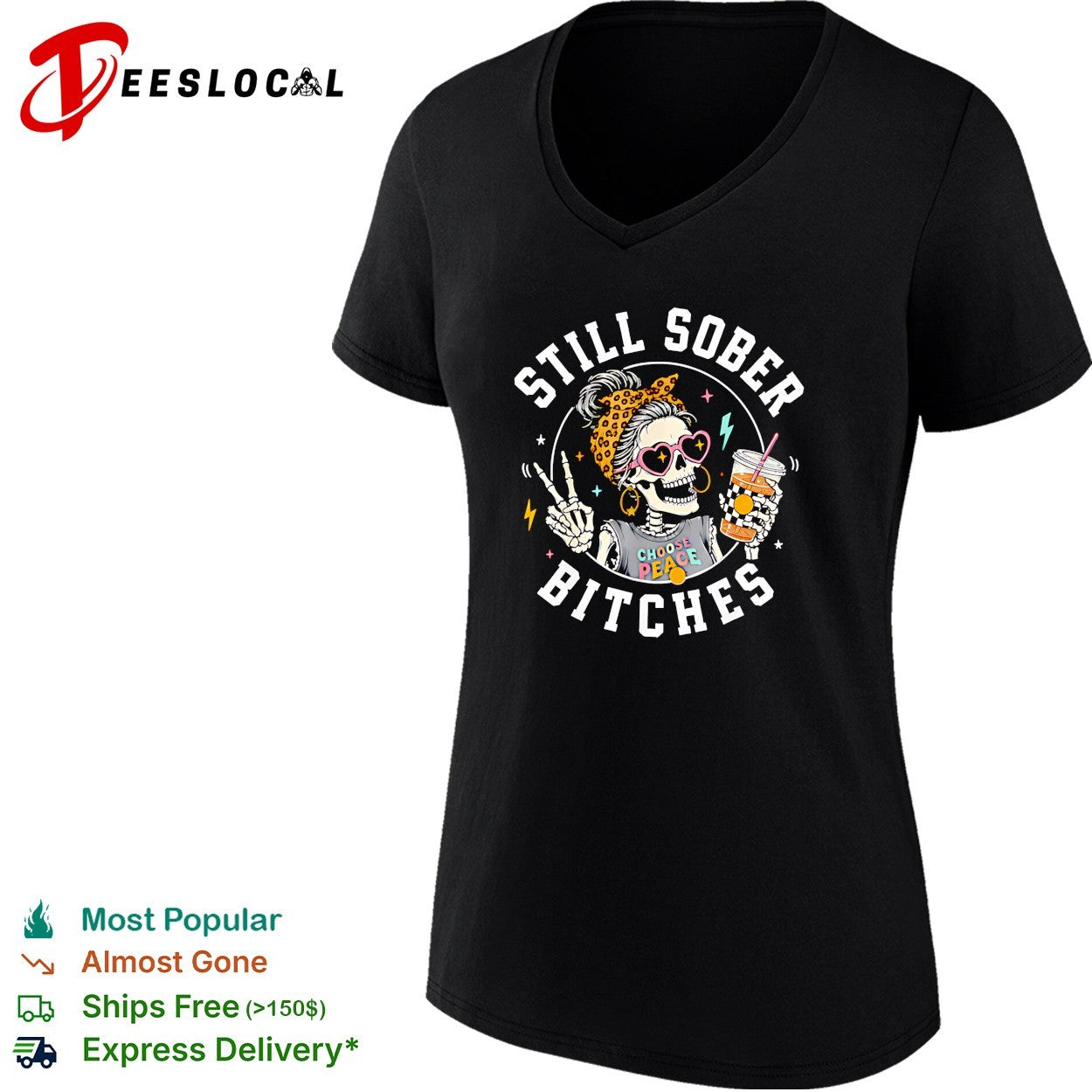 Still sober bitches skeleton shirt