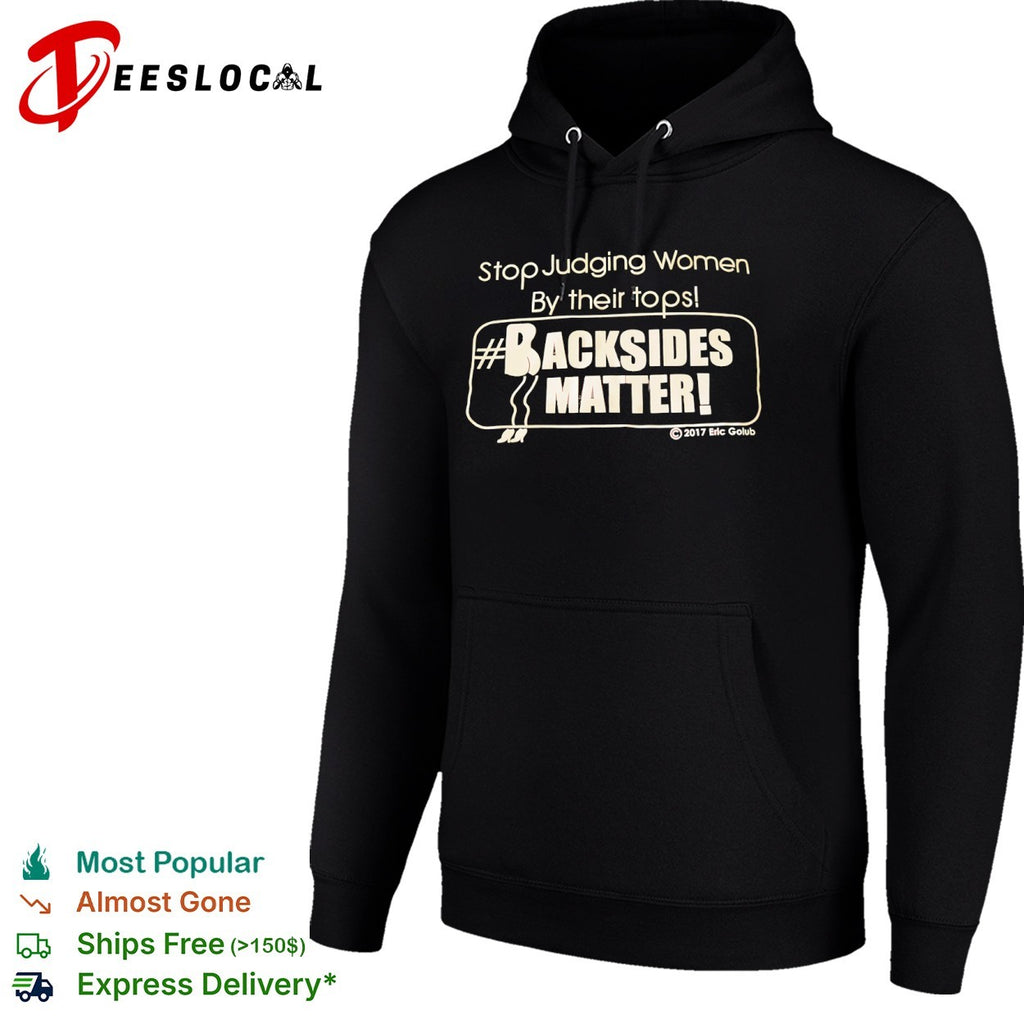Stop Judging Women by Their Tops Backsides Matter shirt
