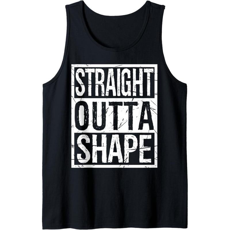 Straight Outta Shape Tank Top Funny Fitness Shape Gift Gym Tank Top MADE IN USA T-Shirts, Hoodie, Sweatshirt | WearSparks.com