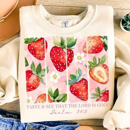Strawberry Taste and See That Lord is Good Sweater, Bible Verse Tee, Christian Strawberry Flowal Shirt, Jesus Apparel