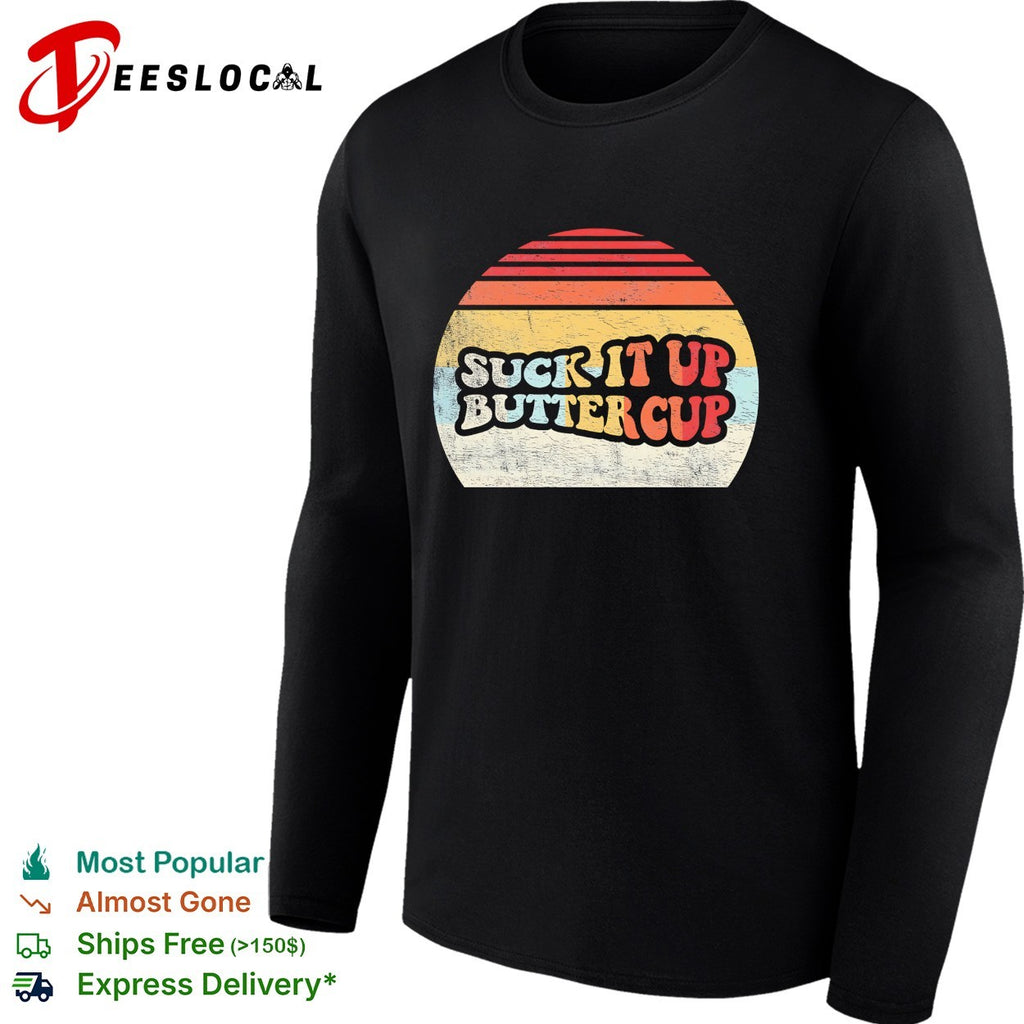 Suck it up buttercup retro sunset shirt