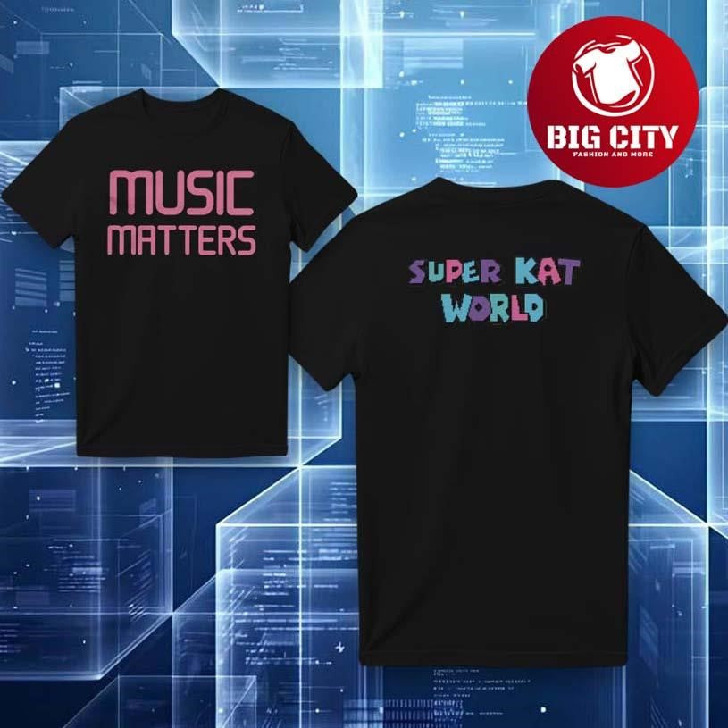 Super Kat World Super Kat Music Matters Two Sided Shirt