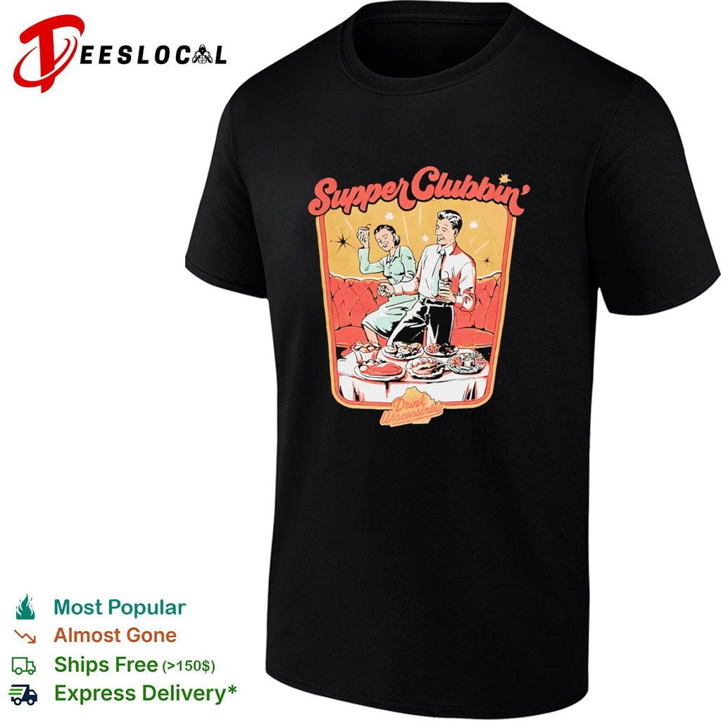 Supper Clubbin’ Drink Wisconsinbly Vintage shirt