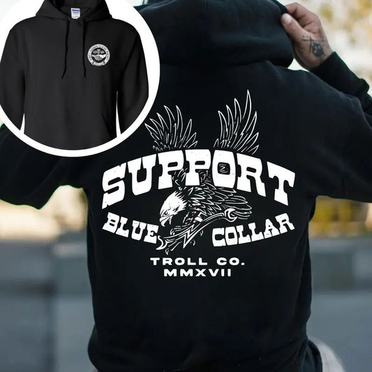 Support Blue Colar Troll Co MMXVII T-shirt - Crewneck Sweatshirt - Hoodie, 2 Side Printed Streetwear Unisex Shirt, Dirty Hands Make Clean Money Trendy Workwear