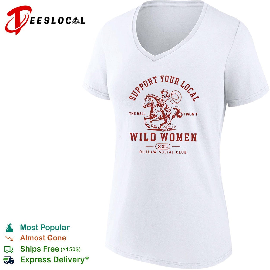 Support your local wild women outlaw social club cowgirl riding horse shirt