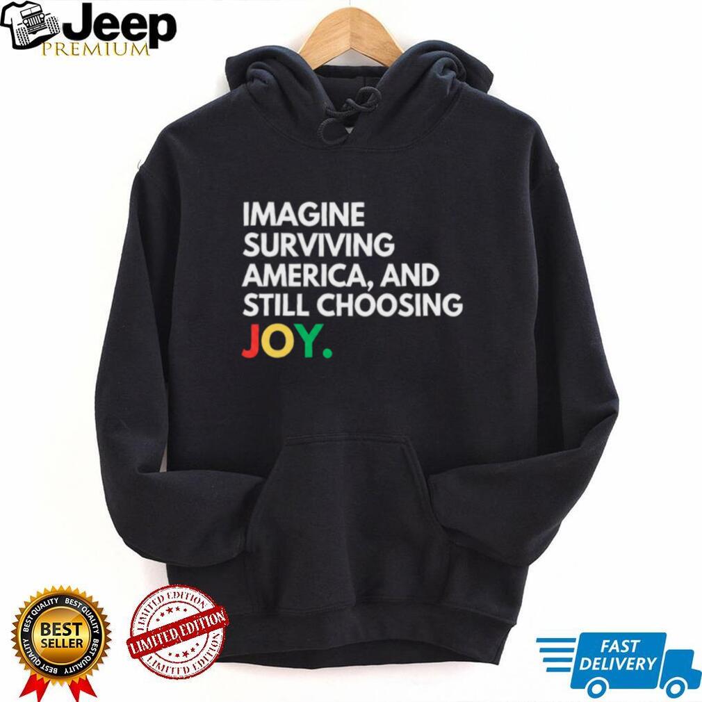 Surviving America Choosing Joy Empowerment Graphic T Shirt
