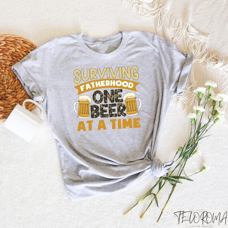 Surviving Fatherhood One Beer At A Time, Fatherhood Shirt, Beer Lover Dad Shirt, Cool Dad Shirt, Father's Day Gift, Fathers Day Shirt