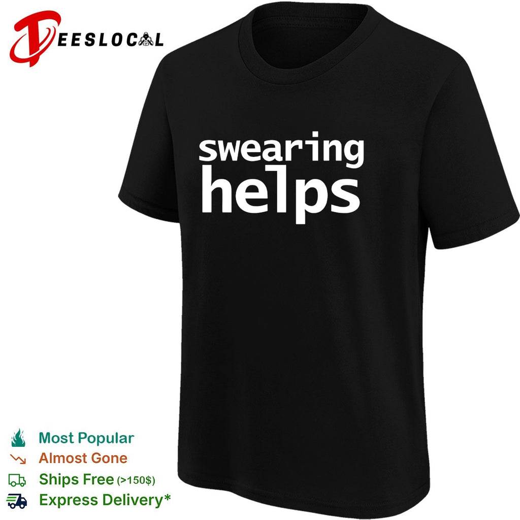 Swearing helps text shirt