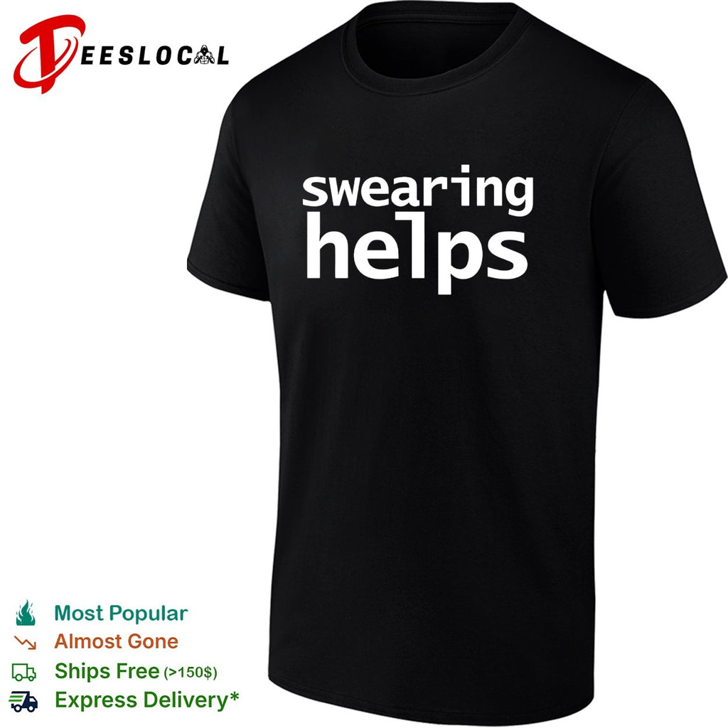 Swearing helps text shirt