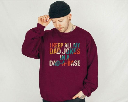 I Keep All My Dad Jokes In A Dad-a-base Shirt/T-shirt/Hoodie/Sweater, Daddy Hoodie, Father's Day, Best Dad gift, Gift for...