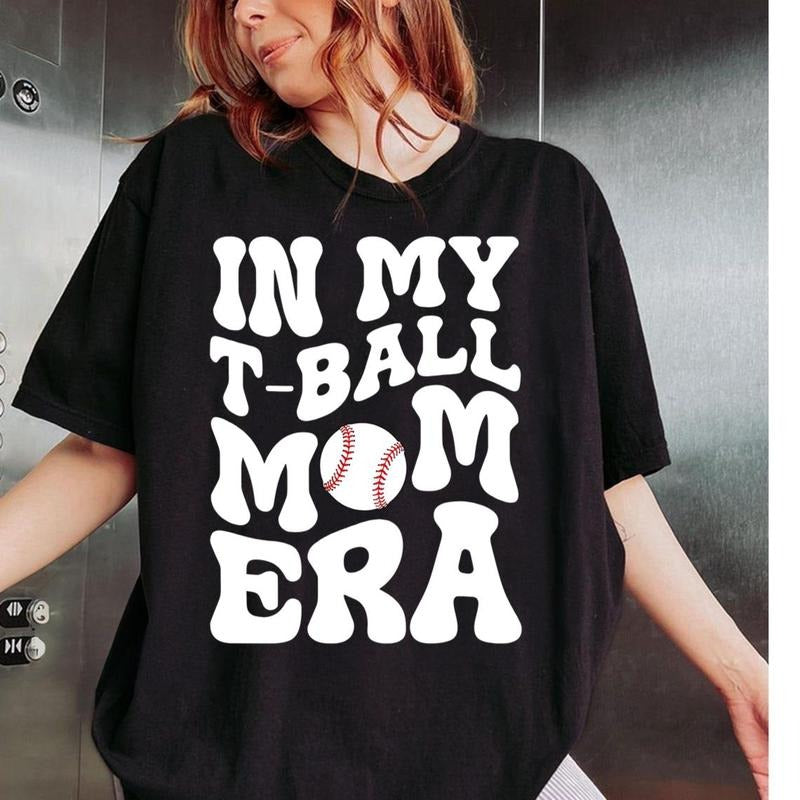 T - Ball Mom Shirt, In My T - Ball Mom Era Shirt, Game Day Sweater, Sport Mom Shirt, Baseball Lover Shirt, Baseball Mom Crewneck3