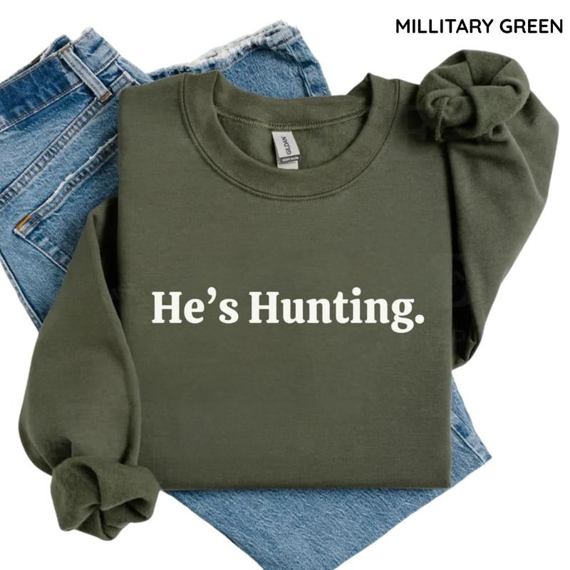 He's Hunting Sweatshirt/T-Shirt, Wife Hunting Season Sweatshirt, Hunting Lover Gift, For Women - Unisex Style, 100% Cotton, Pullover unisex