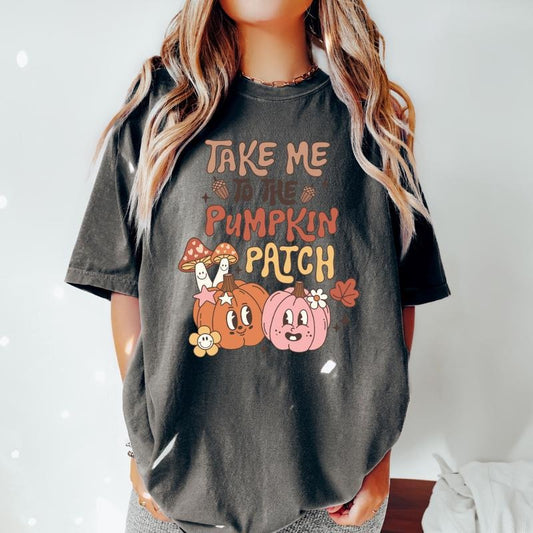 TAKE ME TO THE PUMPKIN PATCH SHIRT (COMFORT COLORS T-SHIRT, CAUSAL SHIRT UNISEX, FALL CLOTHING, GRAPHIC APPAREL)
