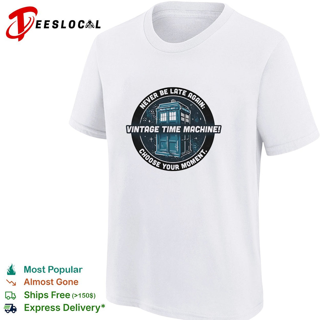 TARDIS never be late again vintage time machine shirt