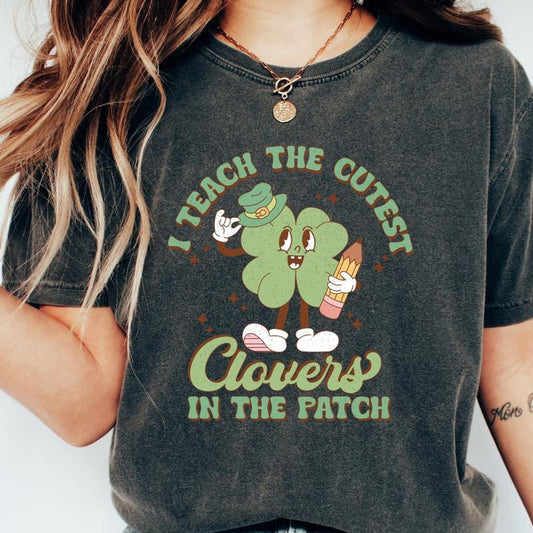 TEACH THE CUTEST CLOVERS SHIRT (COMFORT COLORS T-SHIRT, CASUAL SHIRT UNISEX, HOLIDAY SHIRT, ST. PATTYS DAY) Comfortable Fit Top Womenswear