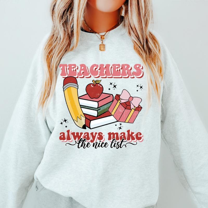 TEACHER ALWAYS MAKE THE NICE LIST CREWNECK (Crewneck Sweatshirt, Unisex Fit, Causal Sweatshirt for Christmas, Christmas Holiday Sweatshirt) Womenswear Hoodie Oversized Comfort Cotton