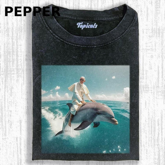 THE CRAZY POPE FUNNY T-SHIRT, POLE DOLPHIN RIDING SHIRT, Movies Tee, Unisex Meme Cringe Funny Dumb Shirt, Menswear Womenswear Streetwear Cotton