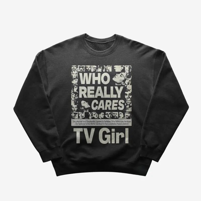 TV Girl Sweatshirt  Pop Music Sweatshirt  Who Really Cares  French Exit  TV Girl Merch  Crewneck Sweatshirt