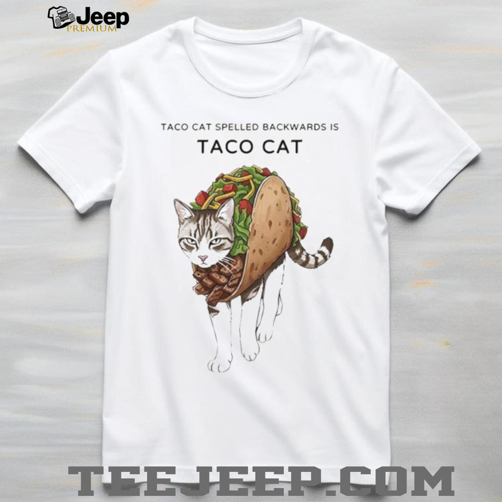 Taco Cat Spelled Backwards is Taco Cat Funny Palindrome Kitty Lover T Shirt